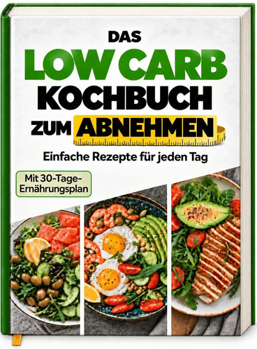 Das low carb kochbuch - das,