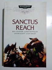 SANCTUS REACH. SPACE MARINE BATTLES. BY BEN COUNTER, ETC. WARHAMMER 40K SERIES