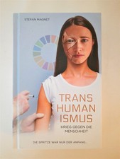 Transhumanismus: Krieg gegen die Menschheit von Stefan Magnet (neuwertig)