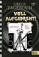 Gregs Tagebuch 17 - Voll aufgedreht! | Jeff Kinney | deutsch