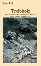 Treibholz: Man kann ein Leben