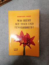 Schönfelder-Fischer:Was blüht auf Tisch und Fensterbrett?Kosmos Naturführer 1964