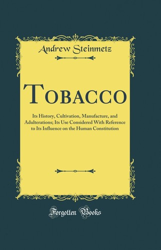 Tobacco its history - tobacco:,