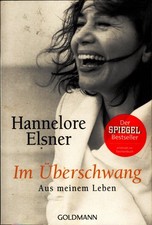 Im Überschwang: Aus meinem Leben von Elsner, Hannelore | Buch | 2013