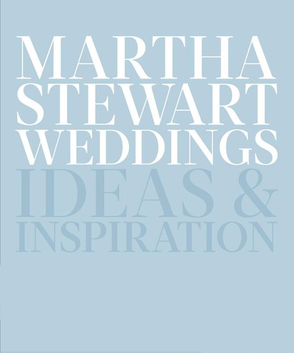 Martha stewart weddings - stewart,