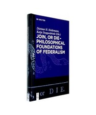 Join, or Die ¿ Philosophical Foundations of Federalism