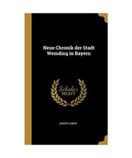 Neue Chronik Der Stadt Wemding