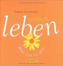 Einfach leben!: Mehr Zeit für
