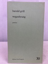 Wegzehrung : Gedichte. Edition Toni Pongratz ; Nr. 30. SIGNIERT UND NUMMERIERT, 