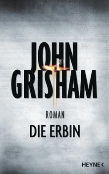 Die erbin von grisham john - grisham,, |