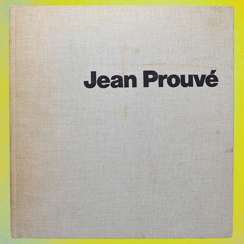Jean prouvé une architecture - prouvé,