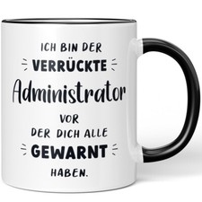 Ich bin der verrückte Administrator vor der dich alle gewarnt haben 10006974022