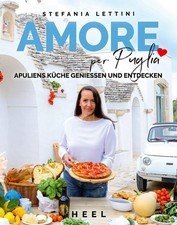 Stefania Lettini: Amore per  Puglia | KOCHBUCH ITALIEN AUTHENTISCH KOCHEN FEINKO