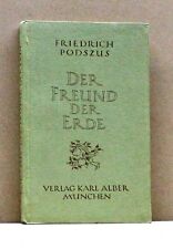 DER FREUND DER ERDE - F. Podszus [Deutsches Buch]