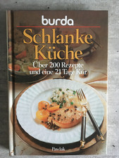 Schlanke Küche - über 200 Rezepte und eine 21 Tage Kur - burda