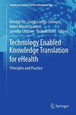 Kendall Ho (u. a.) | Technology Enabled Knowledge Translation for eHealth | Buch