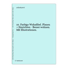 10. Farbige Wohnfibel. Planen + Einrichten - Besser wohnen. Mit Illustrationen. 