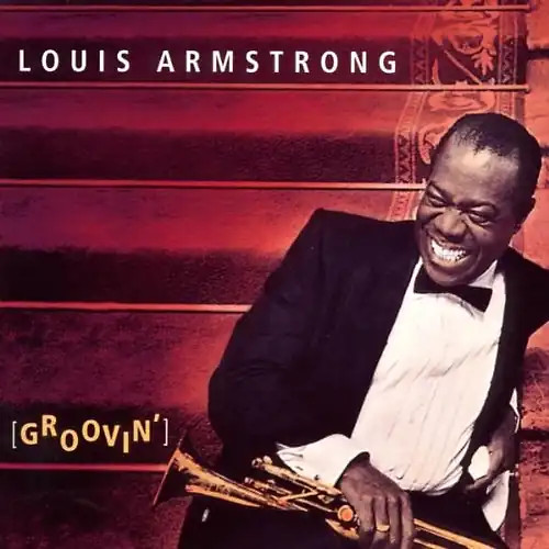 Louis armstrong groovin - armstrong,