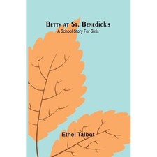 Betty at St. Benedick's: A