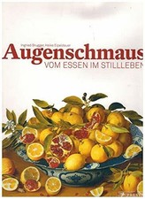 Augenschmaus: Vom Essen im