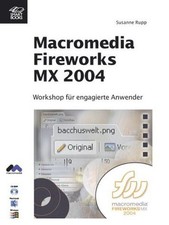 Macromedia Fireworks MX 2004 Rupp, Susanne: