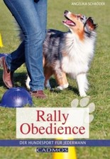 Rally Obedience: Der Hundesport für jedermann - Angelika Schröder