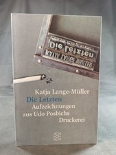 Die Letzten. Aufzeichnungen aus Udo Posbichs Druckerei Katja Lange-Müller:
