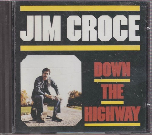 Jim croce down the - jim, highway"