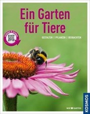 Ein Garten für Tiere: Gestalten, pflanzen, pflegen by... | Book | condition good