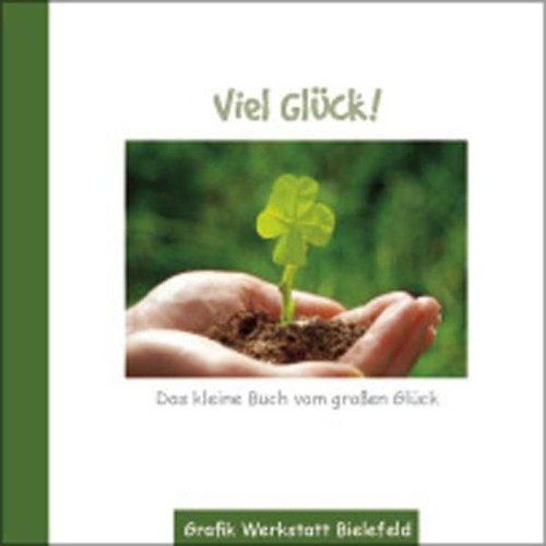 Viel glück das kleine - glück!:,