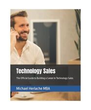 Technology Sales: The Official Guide to Building a Career in Technology Sales, H