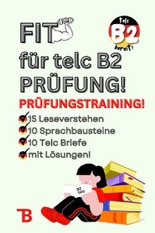 Prüfungstraining deutsch - prüfungstraining, b2