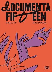 Documenta fifteen handbook - fifteen,