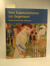 Vom Expressionismus zur Gegenwart. Meisterwerke der Moderne. Aigner, Carl: