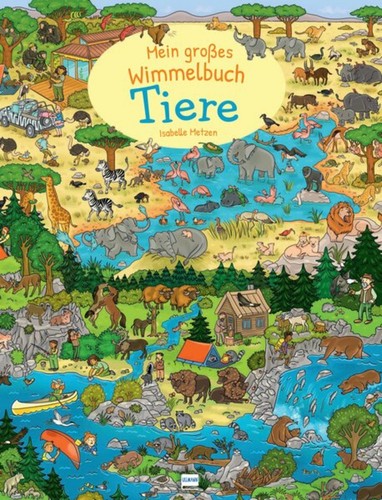 Mein großes wimmelbuch - mein, tiere