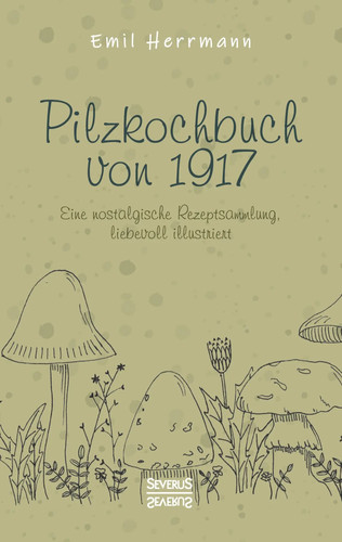 Pilzkochbuch von 1917 eine - von,