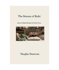 The Science of Reiki: Ancient
