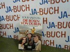 Die Rosen von Dublin. Das Buch