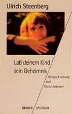Lass deinem Kind sein Geheimnis. Religiöse Erziehung nach Maria Montessori
