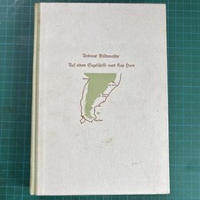 Gildemeister, Andreas: Auf einem Segelschiffe rund um Kap Horn 4. Aufl. 1940 TOP