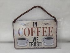 Blechschild Sprüche Küche ; In Coffee we Trust!