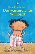 Der wasserdichte Willibald | Rudolf Herfurtner | Taschenbuch | dtv- Junior