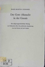Der Gott 'Mensch' in der Gnosis : Ein religionsgeschichtl. Beitrag zur Diskussio