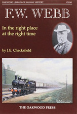 F. W. Webb: In the Right Place at the Right Time (Oakwo - Paperback NEW John E.