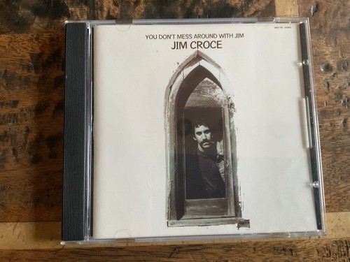 Jim croce you don mess - jim, don’t