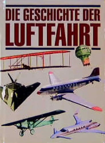 Die geschichte der - der, luftfahrt