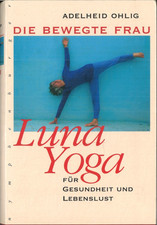 Luna Yoga Die bewegte Frau von