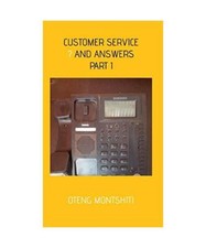 customers service, quetions and answers- part 1, Oteng Montshiti