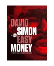 Easy money: La première enquête du créateur de The Wire " ", Simon, David
