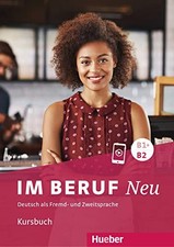 Im Beruf Neu: Kursbuch B1B2 -